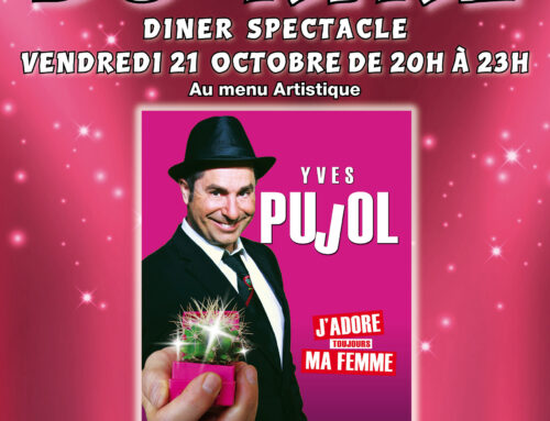 Vendredi 21 Octobre 2022 : Yves PUJOL – Spectacle COMPLET